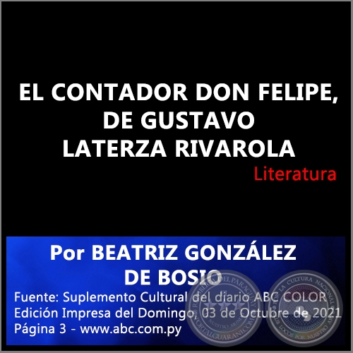 EL CONTADOR DON FELIPE, DE GUSTAVO LATERZA RIVAROLA - Por BEATRIZ GONZLEZ DE BOSIO - Domingo, 03 de Octubre de 2021